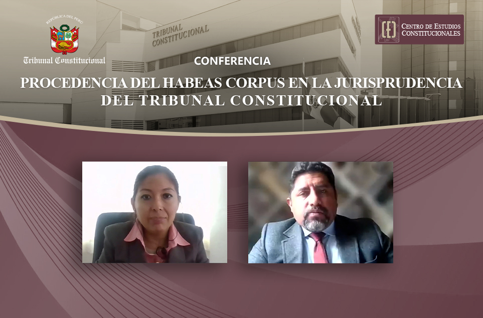 CEC DEL TC ORGANIZÓ LA CONFERENCIA “PROCEDENCIA DEL HABEAS CORPUS EN LA JURISPRUDENCIA DEL TRIBUNAL CONSTITUCIONAL”