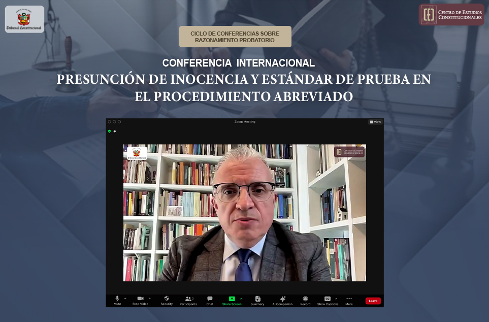 CONFERENCIA INTERNACIONAL “PRESUNCIÓN DE INOCENCIA Y ESTÁNDAR DE PRUEBA EN EL PROCEDIMIENTO ABREVIADO” ORGANIZÓ EL CEC DEL TC