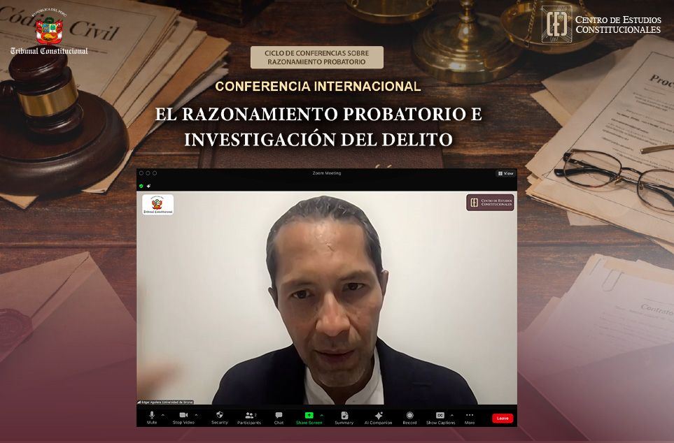 CONFERENCIA INTERNACIONAL SOBRE “EL RAZONAMIENTO PROBATORIO E INVESTIGACIÓN DEL DELITO” ORGANIZÓ EL TRIBUNAL CONSTITUCIONAL