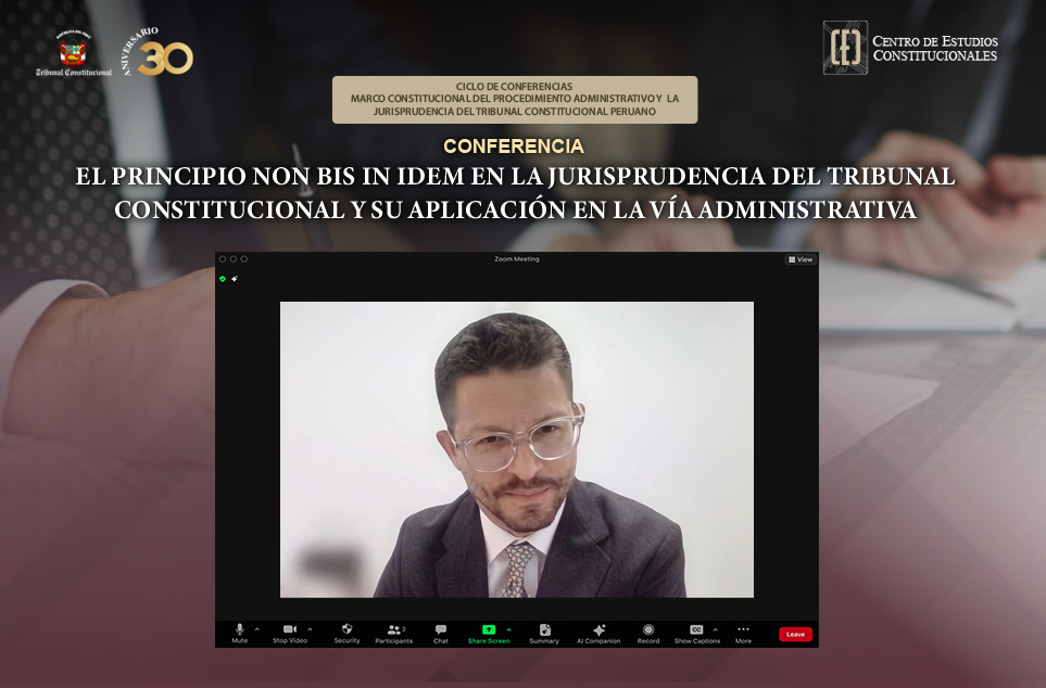 CONFERENCIA SOBRE EL PRINCIPIO NON BIS IN IDEM EN LA JURISPRUDENCIA DEL TRIBUNAL CONSTITUCIONAL ORGANIZÓ EL CENTRO DE ESTUDIOS CONSTITUCIONALES